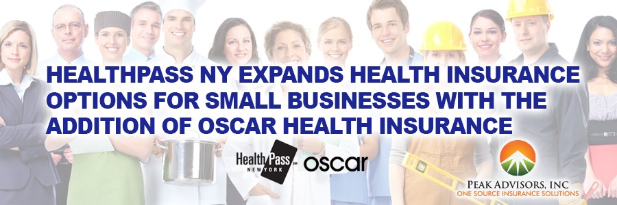 Peak Advisors HealthPass NY Oscar SMall Group Health Insurance